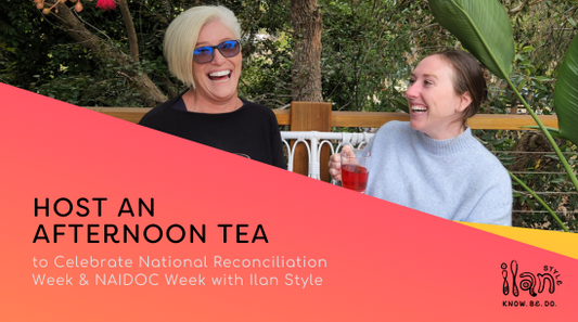 Host an Afternoon Tea to Celebrate NAIDOC Week & National Reconciliation Week with Ilan Style